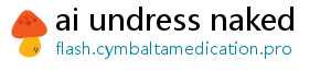 ai undress naked